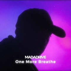 Madadrive - One More Breathe