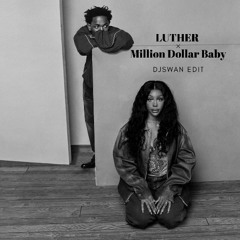 "Luther" x "Million Dollar Baby" - Kendrick Lamar ft. SZA (by DJSWAN)