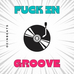 FUCK IN GROOVE (Original Mix)