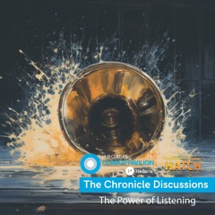 The Chronicle Discussions, Episode 90: The Power of Listening