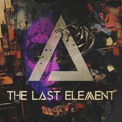 The Last Element - Slave (feat. Discrepancies)