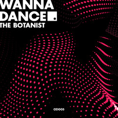 The Botanist - Wanna Dance?