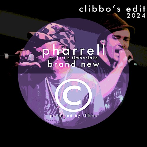 PHARREL FEAT. JUSTIN TIMBERLAKE - BRAND NEW (CLIBBO'S EDIT)