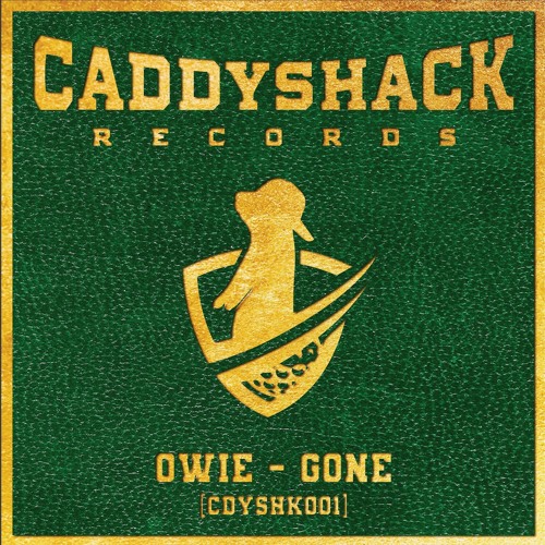Owie - Gone [CADDYSHACK]