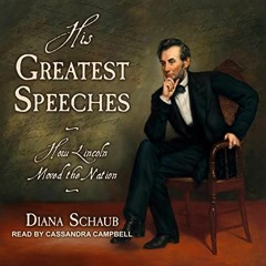 [VIEW] PDF 📌 His Greatest Speeches: How Lincoln Moved the Nation by  Diana Schaub,Ca