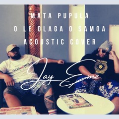 Jay Emz - Mata Pupula X O Le Olaga O Samoa (Acoustic Cover)