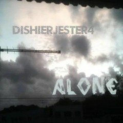 DishierJester4 - Alone