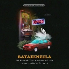 Bayazenzela(Dj Kayweb_ft_Dlala Mavestar_ft_Ton'MaThoza_ft..)mp3