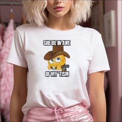 Icon Cowboy She Be In Awe Of My Tism Shirt