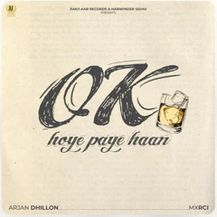 Ok Hoye Paye Haa | Arjan Dhillon