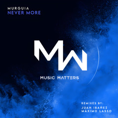 Murguía - Never More [Music Matters Recordings]