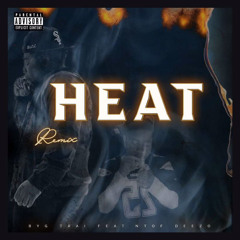 Heat Remix Feat. Byg Trai