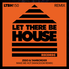 Zeeo, Tamborder, Manodom - Make Me Hot (Manodom Remix)