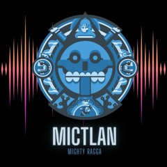 Mictlan- Cut 1
