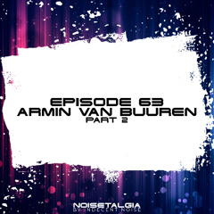 Noisetalgia Podcast 063: Armin van Buuren (Part 2)