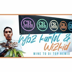 Vybz Kartel & Wizkid - Wine To Di Top (Sanko RMX)