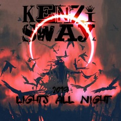 KENZI SWAY - LIGHTS ALL NIGHT DEC. 2019