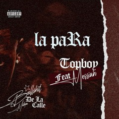Topboy, Messiah - La Para
