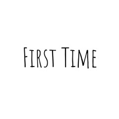 First Time