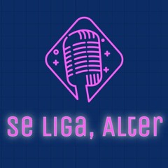 Se Liga, Alter #02