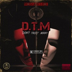 D.T.M (Don't Trust Many)