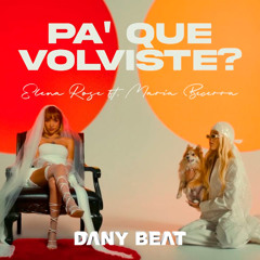 Pa' Qué Volviste (DANY BEAT INTRO OUT)