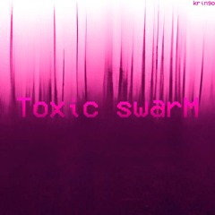 Toxic Swarn