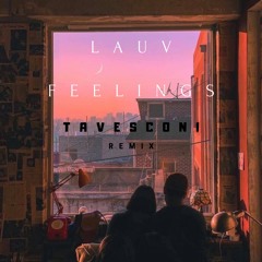 Lauv - Feelings (Tavesconi Remix)