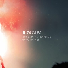 김성규(Kim Sung Kyu) - Kontrol New Piano Cover 피아노 커버