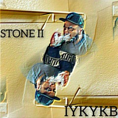 Stone II - IYKYKB