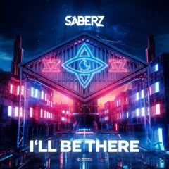 SaberZ - I'll Be There