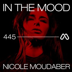 In the MOOD - Episode 445 - Live from ITM at E1, London - Nicole Moudaber b2b Sama' Abdulhadi