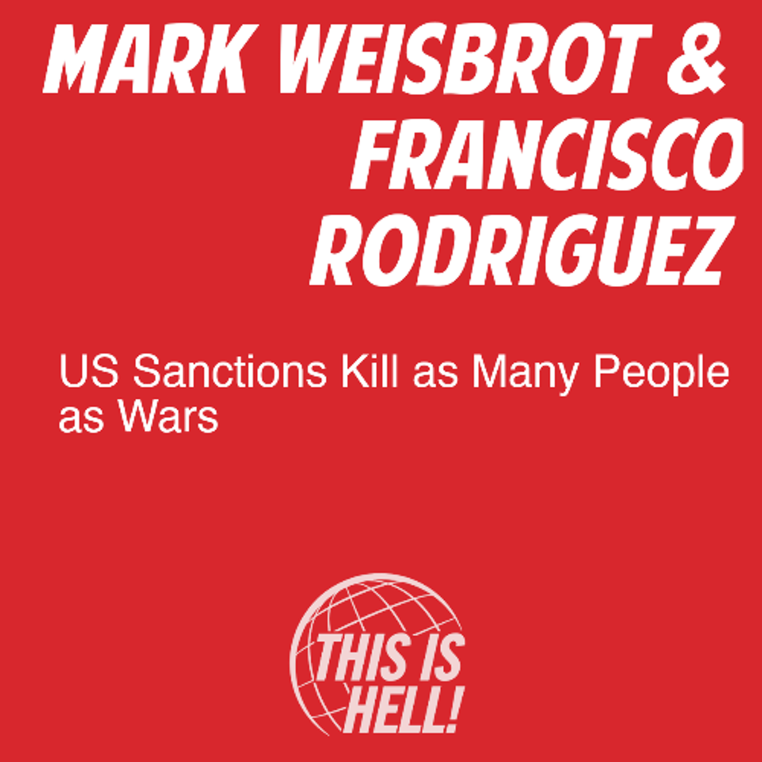 US Sanctions Kill as Many People as Wars / Mark Weisbrot & Francisco Rodriguez