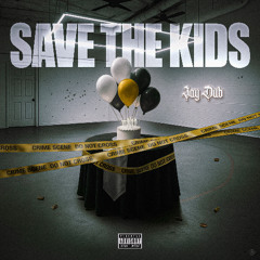 Jay Dub - Save The Kids