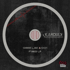 KARDIAK - GROOVE LABZ 001 - FUNKED UP