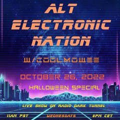 OCTOBER 26, 2022 - ALT ELECTRONIC NATION W/COOLMOWEE (SHOW No. 29) HALLOWEEN 2022
