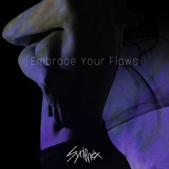 Embrace Your Flaws (Original Mix) *10K FREE DOWNLOAD*