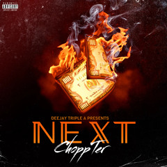 Next ChoppTer By Deejay Triple A