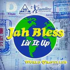 JAH BLESS - LIVE IT UP - WORLD TRAVELLER RIDDIM - JAH T JR x TRAVELLERS