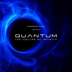 Quantum by Emergence Audio - The Feeling Of Infinity