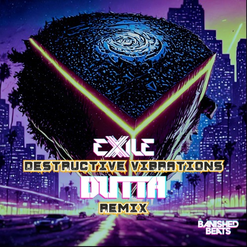 Exile - Destructive Vibrations (Dutta Remix)
