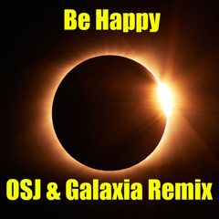 Eclipse - Be Happy (OSJ & Galaxia Remix) [FREE DOWNLOAD] (2025)