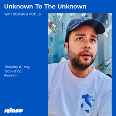 Unknown To The Unknown with Obalski & FOOLS - 07 May 2020