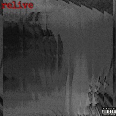 RELIVE (PROD  BLACKSKY)