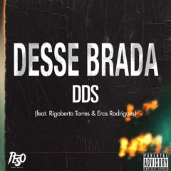 Desse Brada - DDS (c/ Rigoberto Torres & Eros Rodrigues)