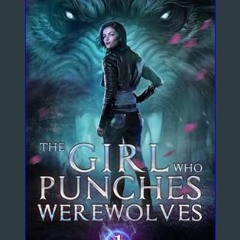 PDF [READ] 💖 The Girl Who Punches Werewolves (High Moon Book 1)     Kindle Edition [PDF]