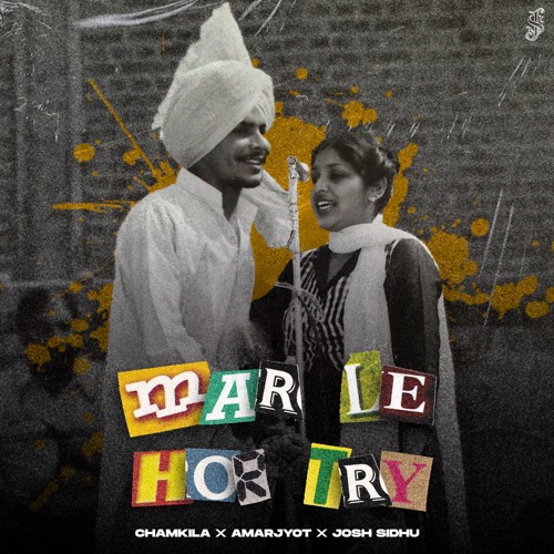 MAR LE HOR TRY - CHAMKILA X AMARJOT X JOSH SIDHU
