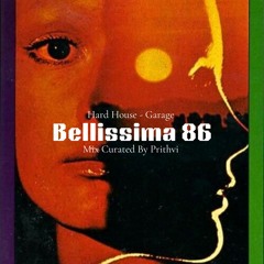 Bellissima 86 | Mix Curated by Prithvi (Hard House & Garage)