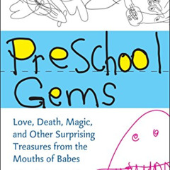 FREE KINDLE 💖 Preschool Gems: Love, Death, Magic, and Other Surprising Treasures fro