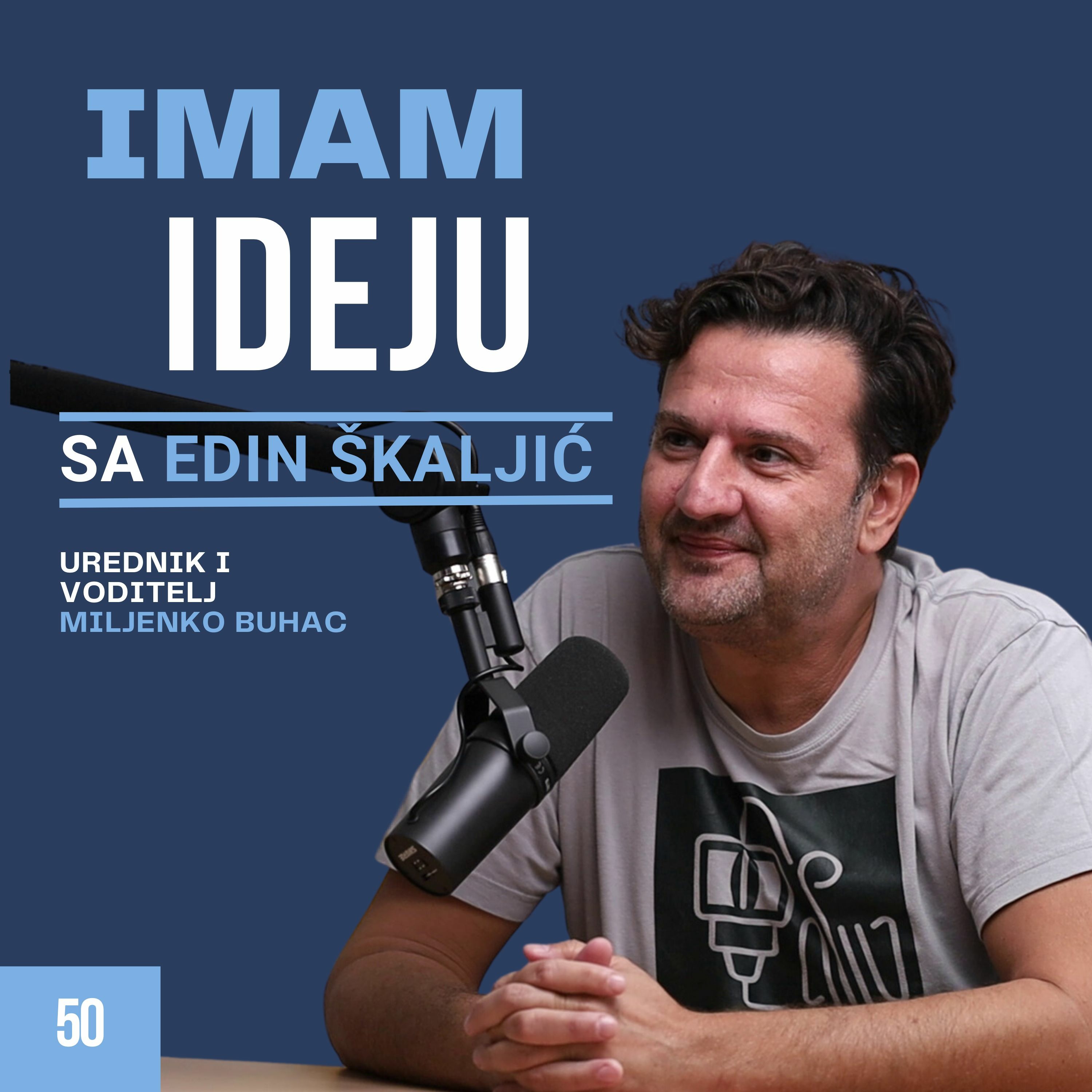 IMAM IDEJU 50# | EDIN ŠKALJIĆ episode artwork